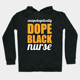 Unapologetically DOPE BLACK nurse Hoodie